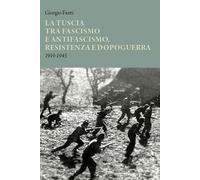 La Tuscia tra fascismo e antifascismo, resistenza e dopoguerra 1919-1945