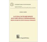 La tutela cautelare davanti alle Corti apicali e sovranazionali. Profili di diritto costituzionale comparato
