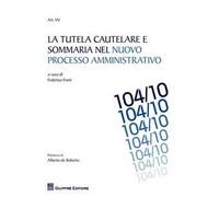 La tutela cautelare e sommaria nel nuovo processo amministrativo