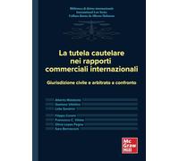 La tutela cautelare nei rapporti commerciali internazionali. Giurisdizione civile e arbitrato a confronto