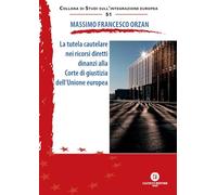 Tutela Cautelare Nei Ricorsi Diretti Dinanzi Alla Corte Di Giustizia Dell'Unione