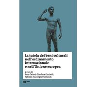 La tutela dei beni culturali nell'ordinamento internazionale e nell'Unione europea