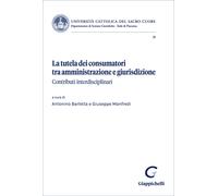 La tutela dei consumatori tra amministrazione e giurisdizione. Contributi ...