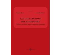 La tutela dei dati del lavoratore. Visibile e invisibile in una prospettiva comparata