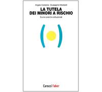La tutela dei minori a rischio. Buone pratiche istituzionali