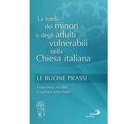 La tutela dei minori e degli adulti vulnerabili nella Chiesa italiana. Le buone prassi