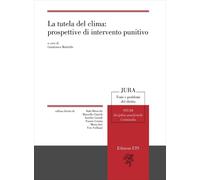 La tutela del clima: prospettive di intervento punitivo - [Edizioni ETS]