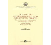 La tutela del consumatore esecutato in prospettiva europea. Riflessioni tr...