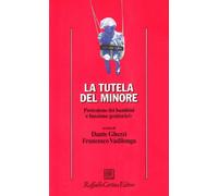 Tutela Del Minore. Protezione Dei Bambini E Funzione Genitoriale