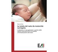 La tutela del nato da maternità surrogata.: L’adozione in casi particolari a partire dalle Sezioni Unite del 2019 e la pretesa universalizzazione del reato.