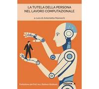 La tutela della persona nel lavoro computazionale