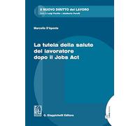 La tutela della salute del lavoratore dopo il Jobs Act