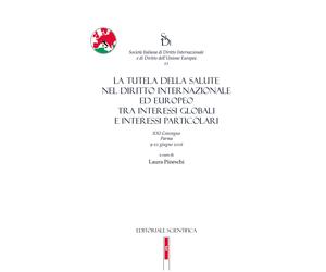 La tutela della salute nel diritto internazionale ed europeo tra interessi...