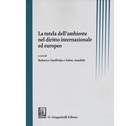 La tutela dell'ambiente nel diritto internazionale ed europeo