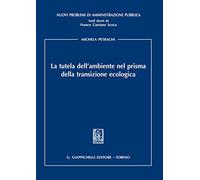 Libri Petrachi Michela - La Tutela Dell'ambiente Nel Prisma Della Transizione Ec