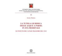 La tutela giuridica delle acque a Parma in età medievale - 2025 -