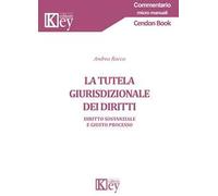La tutela giurisdizionale dei diritti. Diritto sostanziale e giusto processo