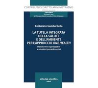 La tutela integrata della salute e dell'ambiente per l'approccio one health