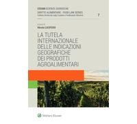 La tutela internazionale delle indicazioni geografiche dei prodot