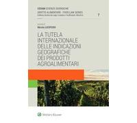 La tutela internazionale delle indicazioni geografiche dei prodotti agroalimentari