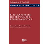 La tutela penale dei beni culturali e del patrimonio artistico