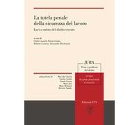 La tutela penale della sicurezza del lavoro. Luci e ombre del diritto vivente