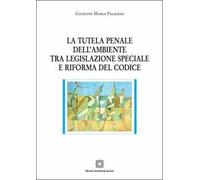 La tutela penale dell'ambiente tra legislazione speciale e riforma del codice