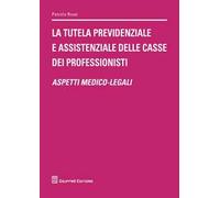 La tutela previdenziale e assistenziale delle casse dei professionisti. Aspetti medico-legali