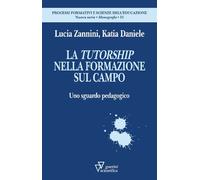 La tutorship nella formazione sul campo. Uno sguardo pedagogico - Zannini ...