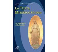 La tutta misericordiosa. Le apparizioni di Pellevoisin