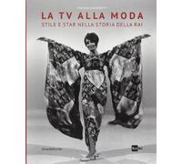 La Tv Alla Moda Stile E Star Nella Storia Della Rai