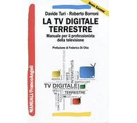 La tv digitale terrestre. Manuale per il professionista della televisione