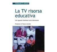 La Tv risorsa educativa. Uno sguardo familiare sulla televisione