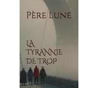 LA TYRANNIE DE TROP