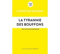La tyrannie des bouffons: Sur le pouvoir grotesque