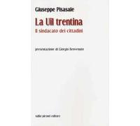 La UIL trentina. Il sindacato dei cittadini