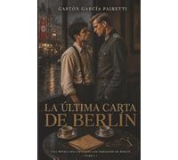 La última carta de Berlín: Una historia de amor y resistencia: 1