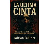 LA ÚLTIMA CINTA.: El terror de ser olvidado es la única verdad que nos queda.