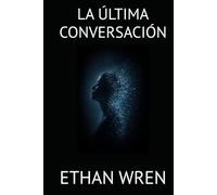 LA ÚLTIMA CONVERSACIÓN