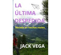 La última despedida: Basada en hechos reales