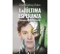 La Ultima Esperanza: Guerra Microscópica III