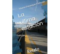 La última estación: Relato