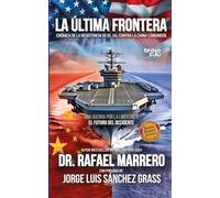 La Última Frontera: Crónica de la Resistencia de EE. UU. Contra la China Comun