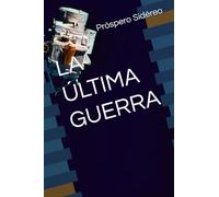 LA ÚLTIMA GUERRA