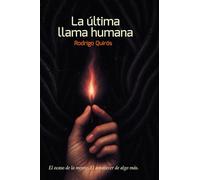 La última llama humana