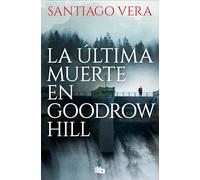 La última muerte en Goodrow Hill / Goodrow Hill's Last Death: 2
