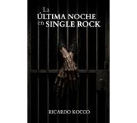 La última noche en Single Rock: Algo hambriento ha entrado en prisión: 1