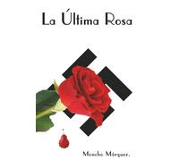 La Ultima Rosa