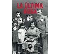 La última rosa: Novela familiar