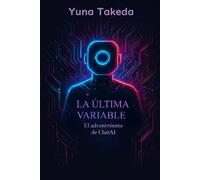 LA ÚLTIMA VARIABLE: El advenimiento de ChatAI